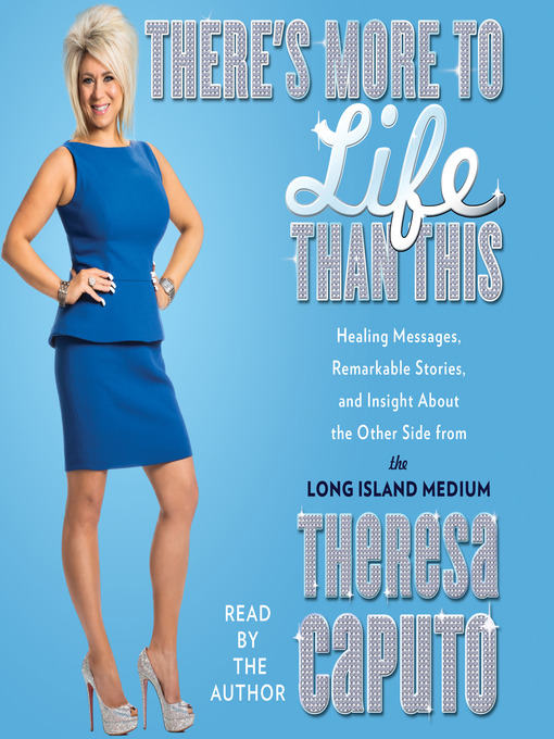 Title details for There's More to Life Than This by Theresa Caputo - Wait list
